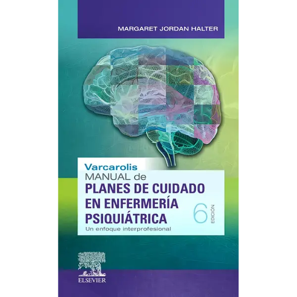 Libro Varcarolis. Manual de planes de cuidado en enfermería psiquiátrica 6.ª Edición.