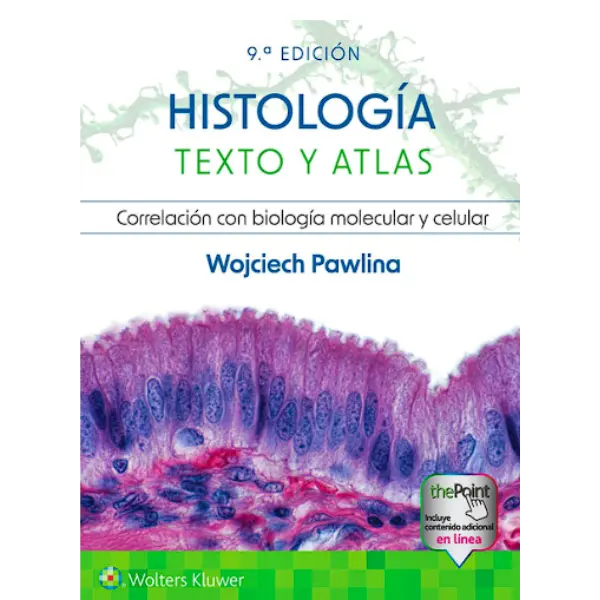 Libro Ross Histología. Texto y Atlas. Correlación con Biología Molecular y Celular 9ª edición.