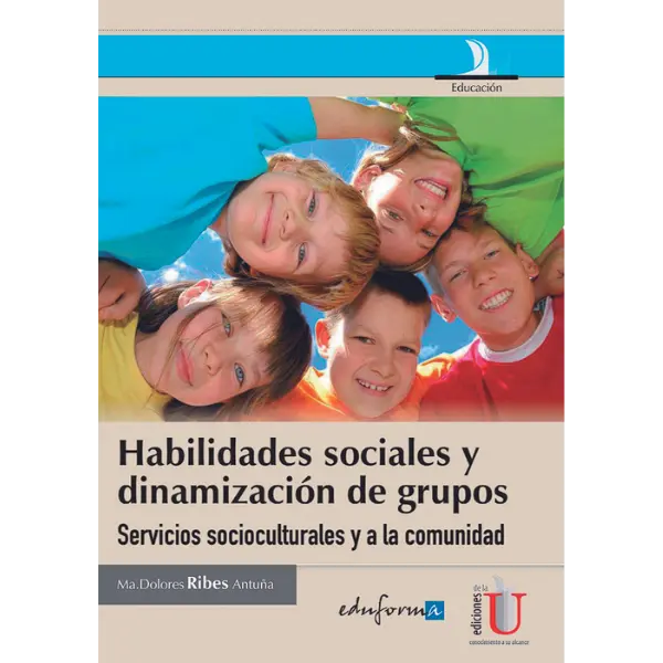 Libro Habilidades sociales y dinamización de grupos. Servicios socioculturales y a la comunidad.