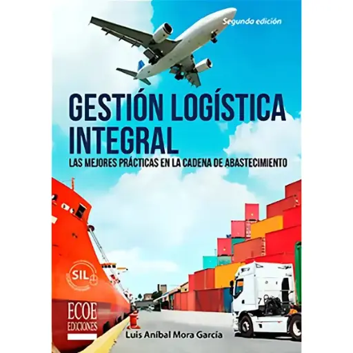 Libro Gestión logística integral. Las mejores prácticas en la cadena de abastecimiento.