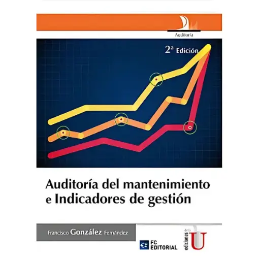 Libro Auditoría del mantenimiento e indicadores de gestión Segunda Edición.