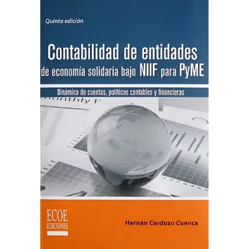 Libro Contabilidad de entidades de economía solidaria bajo NIIF para Pyme Dinámica de cuentas, políticas contables y financieras.