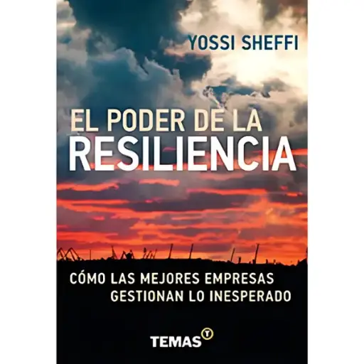 Libro El poder de la Resiliencia. Cómo las mejores empresas gestionan lo inesperado.