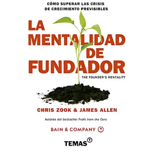 Libro La Mentalidad de Fundador. Cómo superar las crisis de crecimiento previsibles.