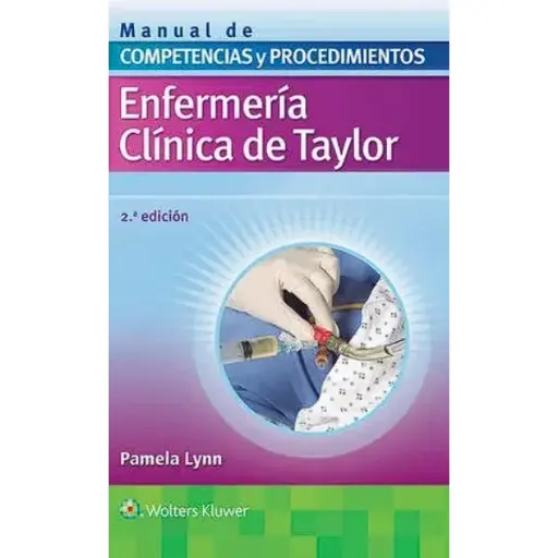 Libro Manual de competencias y procedimientos, Enfermería clínica de Taylor 2.ª Edición