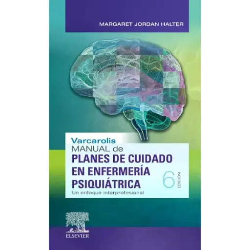 Libro Varcarolis. Manual de planes de cuidado en enfermería psiquiátrica 6.ª Edición.