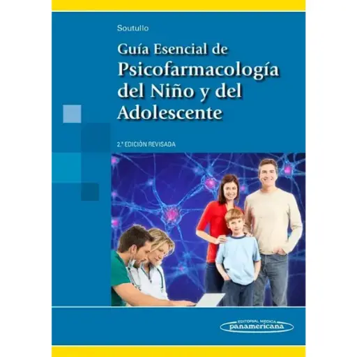 Libro Guía Esencial de Psicofarmacología del Niño y del Adolescente 2.ª Edición.