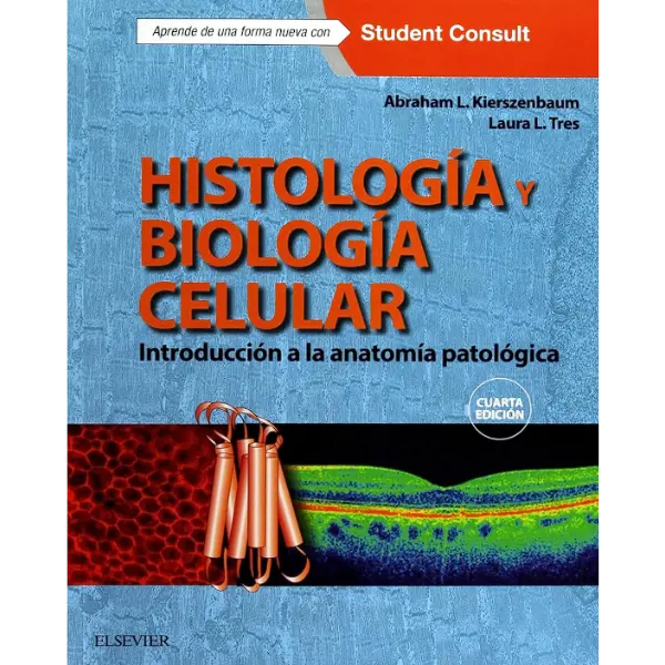 Libro Histología y biología celular + StudentConsult. Introducción a la anatomía patológica 4.ª Edición.