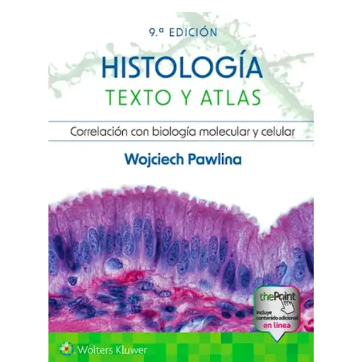 Libro Ross Histología. Texto y Atlas. Correlación con Biología Molecular y Celular 9ª edición.
