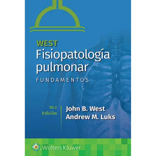 Libro West Fisiopatología pulmonar. Fundamentos 10.ª Edición