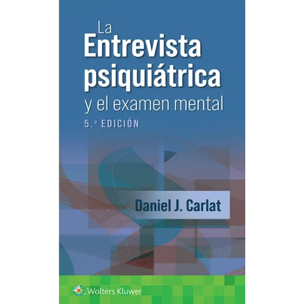 La entrevista psiquiátrica y el examen mental 5.ª Edición