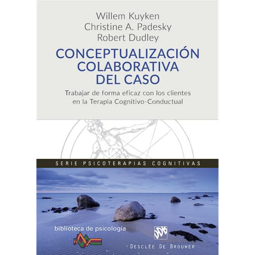 Libro Conceptualización colaborativa del caso. Trabajar de forma eficaz con los clientes en la terapia cognitivo-conductual