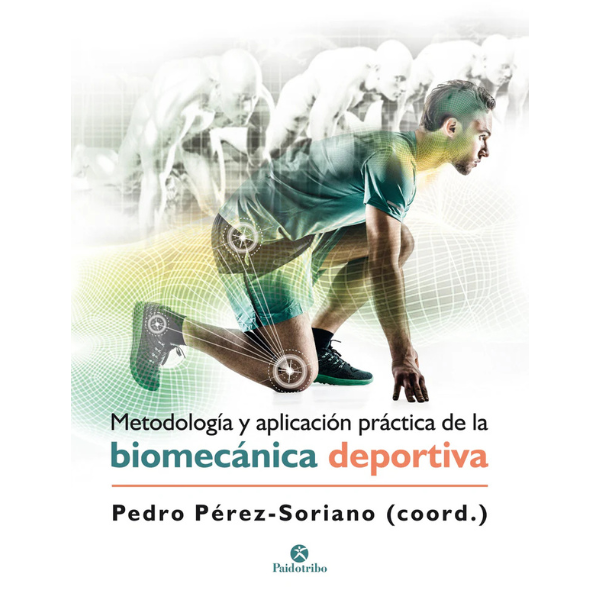 Libro METODOLOGÍA Y APLICACIÓN PRÁCTICA DE LA BIOMECÁNICA DEPORTIVA