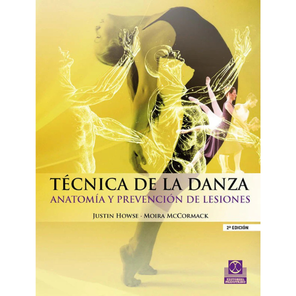 Libro LA DANZA. TÉCNICA DE LA DANZA. Anatomía y prevención de lesiones