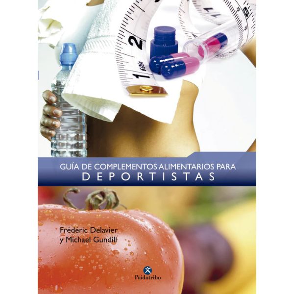 Libro GUÍA DE COMPLEMENTOS ALIMENTARIOS PARA DEPORTISTAS