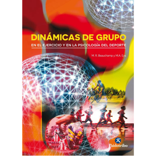 Libro DINÁMICAS DE GRUPO EN EL EJERCICIO Y EN LA PSICOLOGÍA DEL DEPORTE