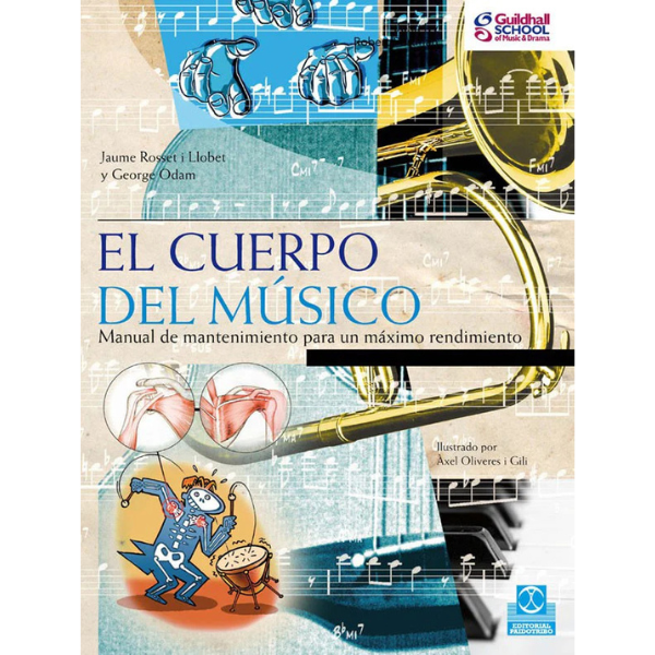 Libro CUERPO DEL MÚSICO, EL. Manual de mantenimiento para un máximo rendimiento