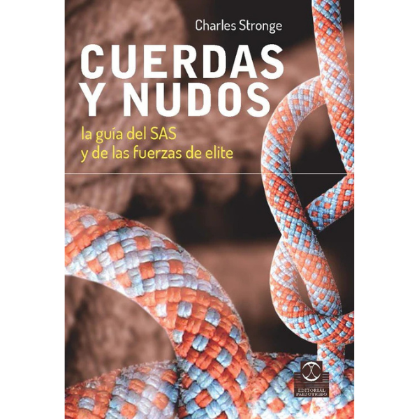 Libro CUERDAS Y NUDOS. La guía del SAS y de las fuerzas de elite
