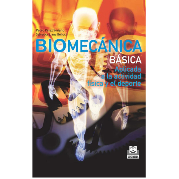Libro BIOMECÁNICA BÁSICA. Aplicada a la actividad física y el deporte